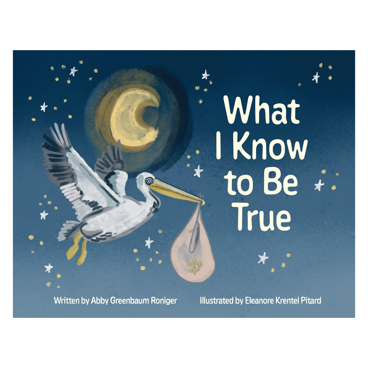 What I Know to Be True