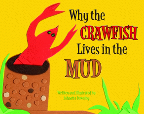 Why the Crawfish Lives in the Mud