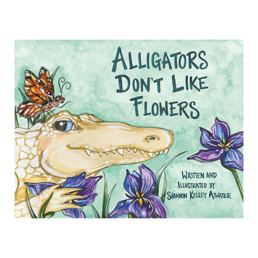 Alligators Don't Like Flowers Book